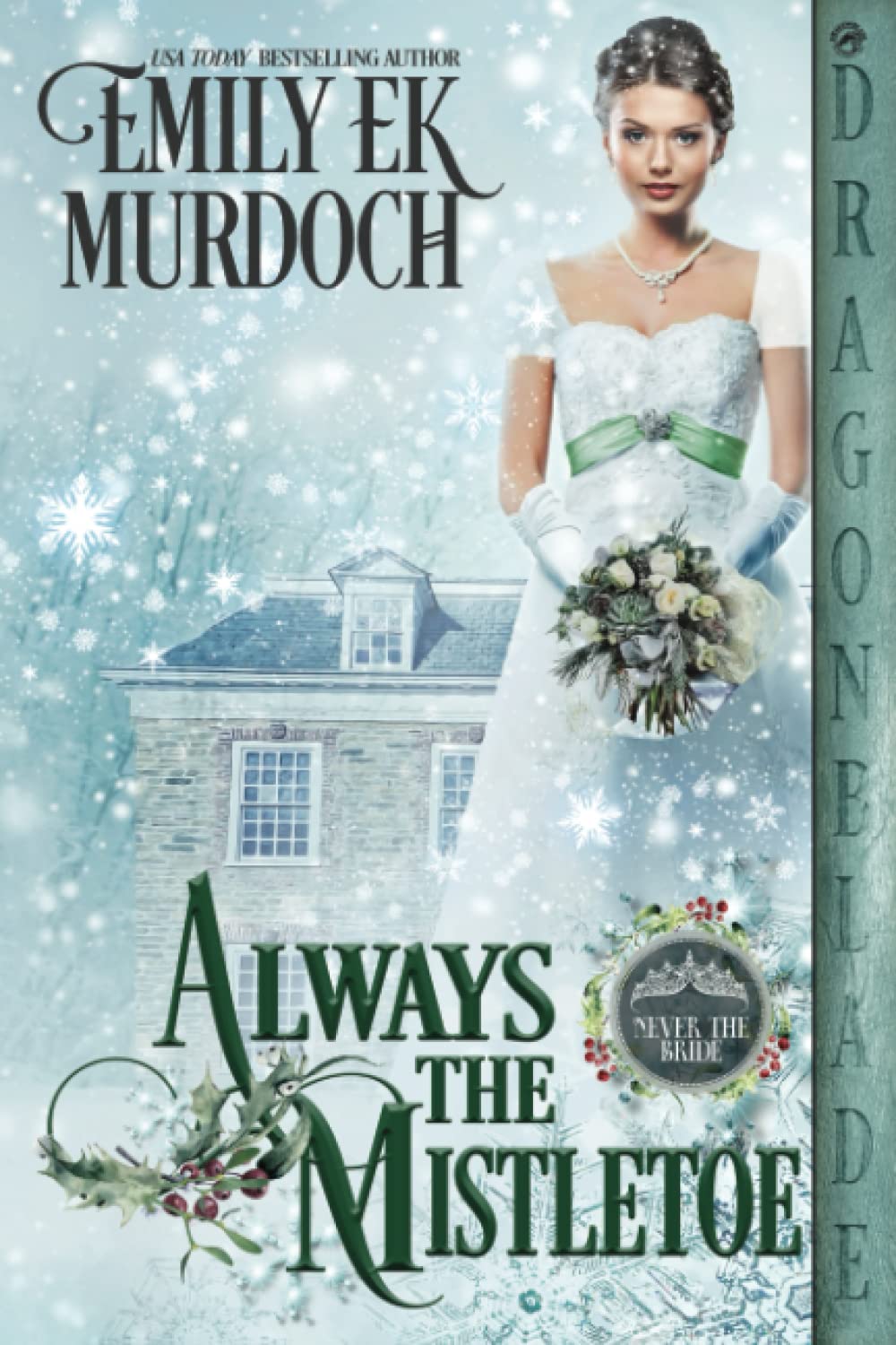 Always the Mistletoe: A Regency Historical Romance Holiday Novella (Never the Bride)