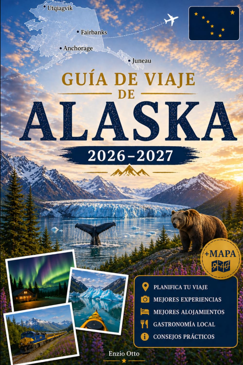 GUÍA DE VIAJE DE ALASKA 2026–2027: Explora Anchorage, Denali, Seward, Fairbanks, Juneau, los fiordos de Kenai, Glacier Bay, Talkeetna, Homer y el ... prácticos para viajar por primera vez