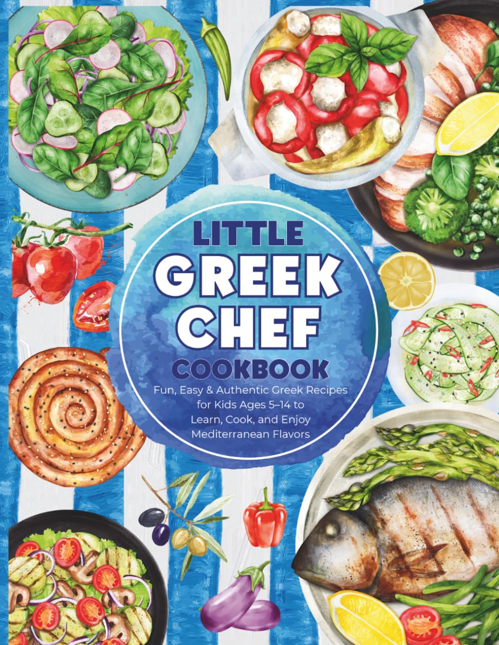 Little Greek Chef Cookbook: Fun, Easy & Authentic Greek Recipes for Kids Ages 5–14 to Learn, Cook, and Enjoy Mediterranean Flavors (Little Chef Around the World)