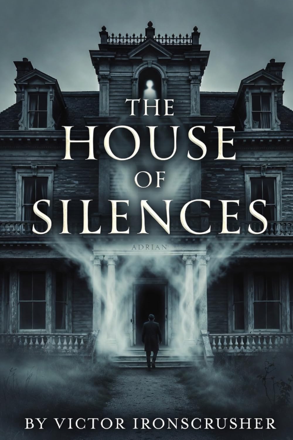 The House of Silences: A psychological horror novella written in accessible English (B1–B2 level)