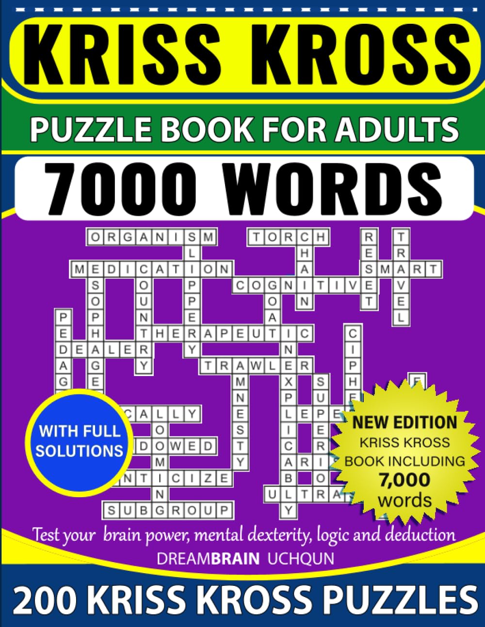 Kriss Kross Puzzle Book For Adults 7000 Words 200 Puzzles with Full Solutions: Kriss Kross (Criss Cross) Crossword Activity Book with 7.000 words on completely different topics