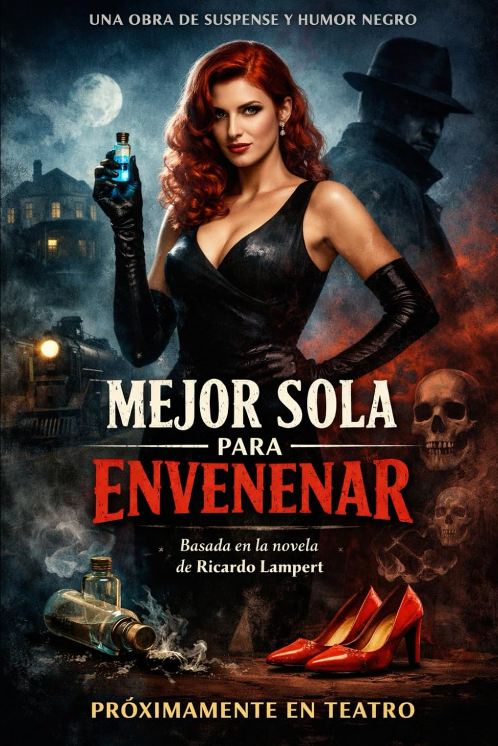 Mejor sola para envenenar. Obra de teatro.