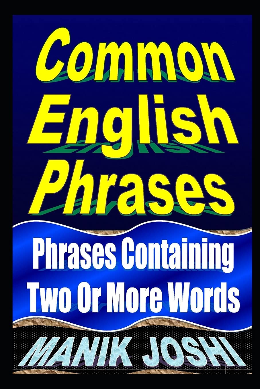 CREATESPACE Common English Phrases: Phrases Containing Two Or More Words