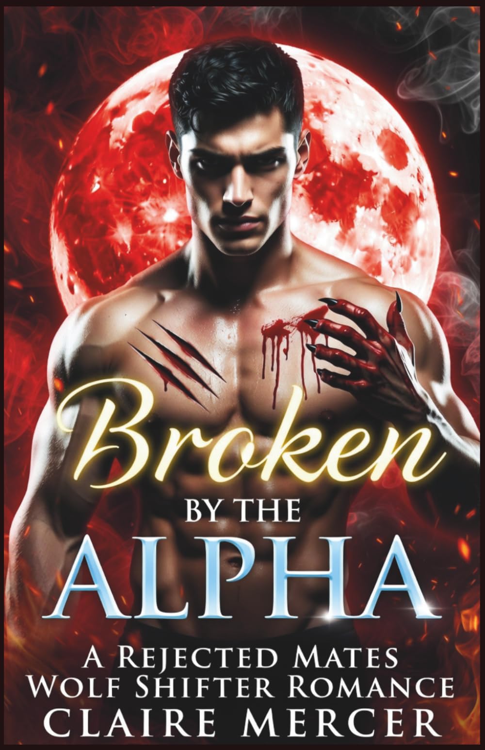 Broken by the Alpha: A Rejected Mates Wolf Shifter Romance