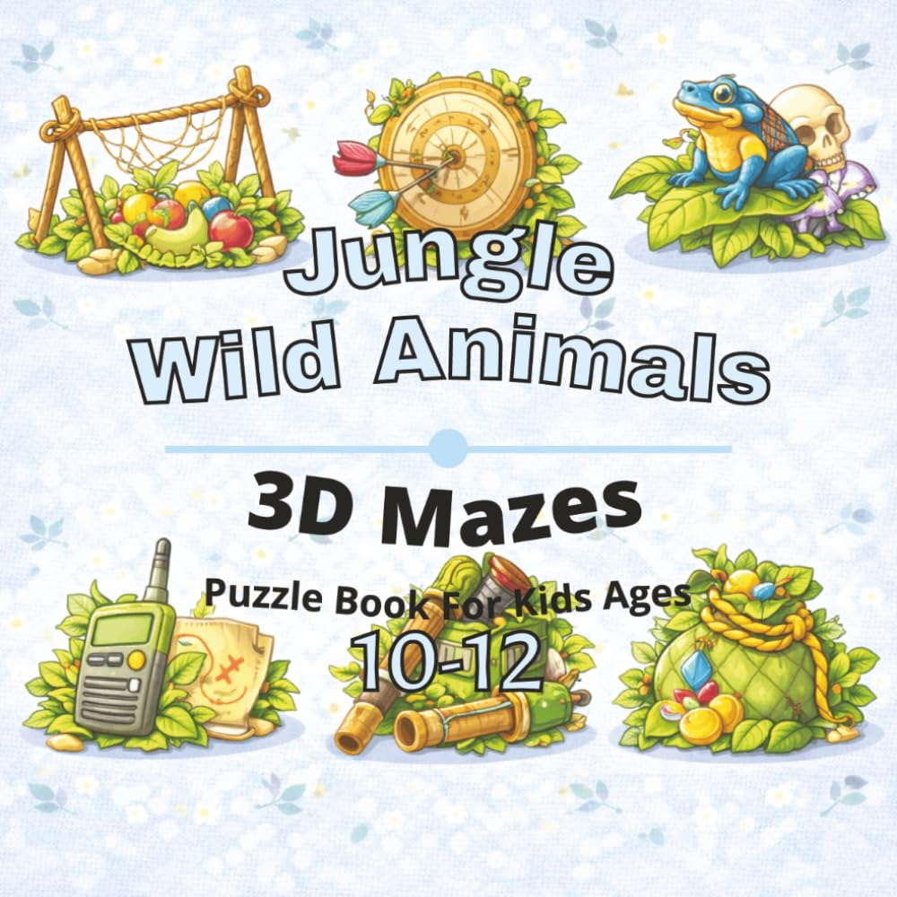 Jungle & Wild Animals Puzzle Book for Kids Ages 10-12: 80+ fun and engaging 3D mazes puzzles for learning focus, problem solving, critical thinking, ... Animals 3D Maze Puzzles for Kids Ages 4-12)
