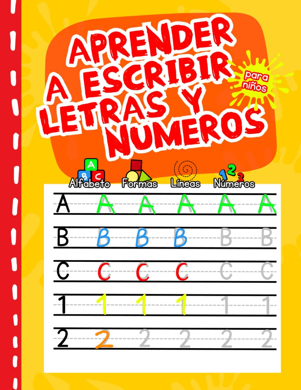 APRENDER A ESCRIBIR LETRAS Y NÚMEROS. Alfabeto, formas, líneas, números. Para Niños: Cuaderno de caligrafía infantil con actividades de preescritura.