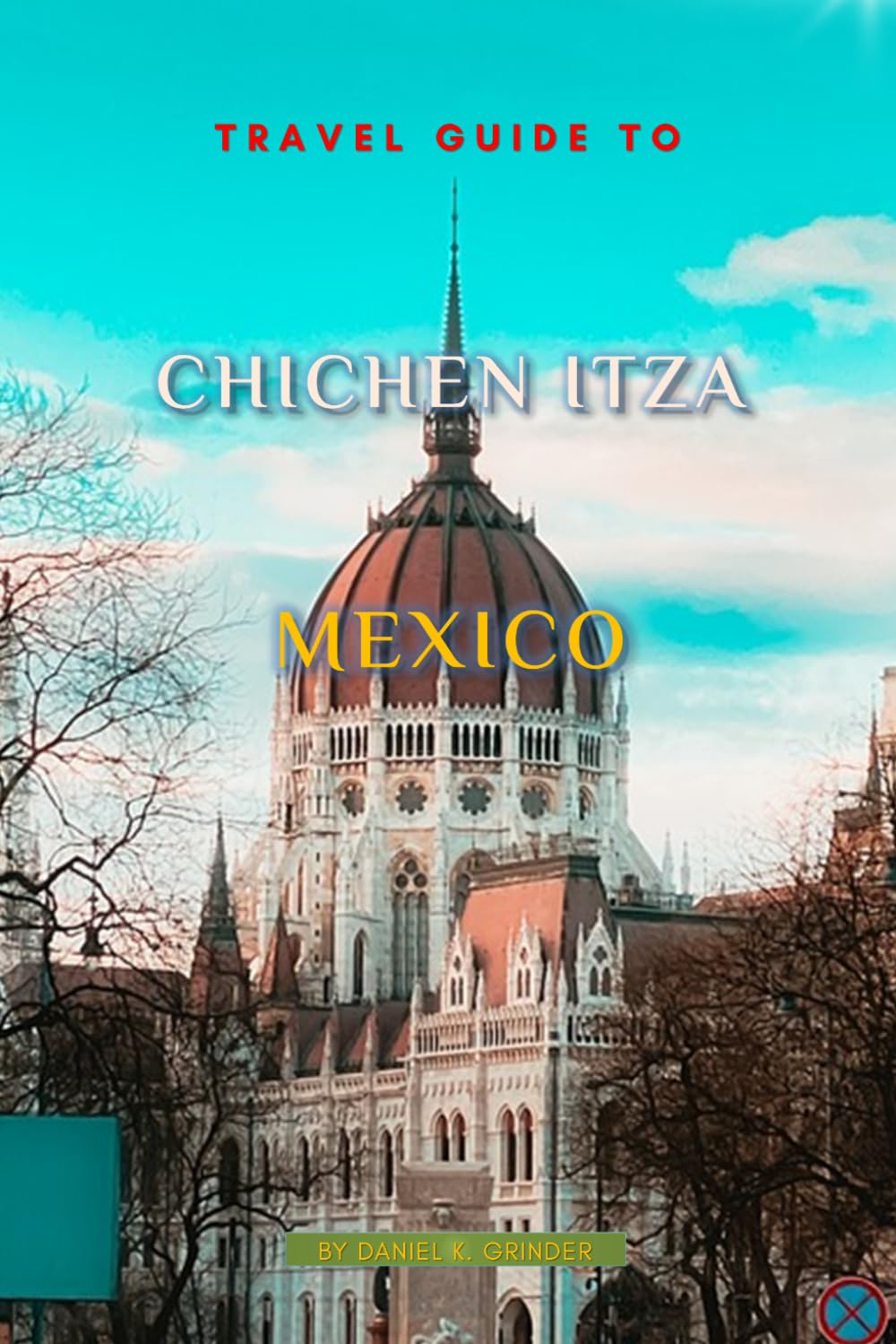 Travel Guide To Chichen Itza, Mexico