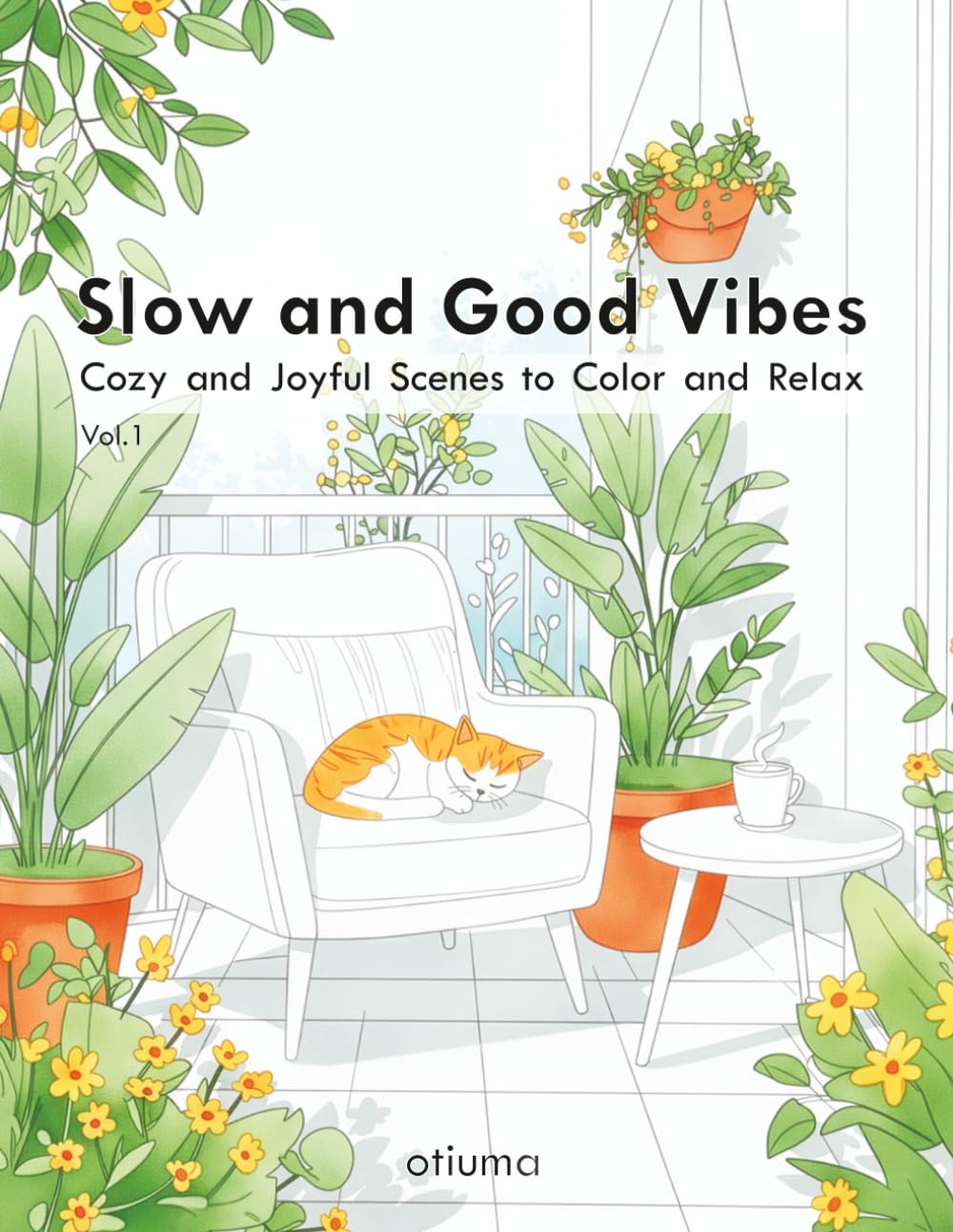 Slow and Good Vibes.: Cozy and joyful scenes to color and relax | Adult Coloring Book