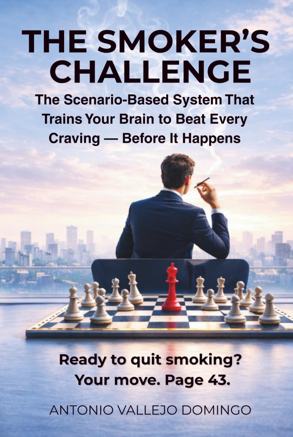 THE SMOKER’S CHALLENGE The Scenario-Based System That Trains Your Brain to Beat Every Craving — Before It Happens: Master your triggers, choose your ... a scenario (The Smoke-Free Strategy Series)