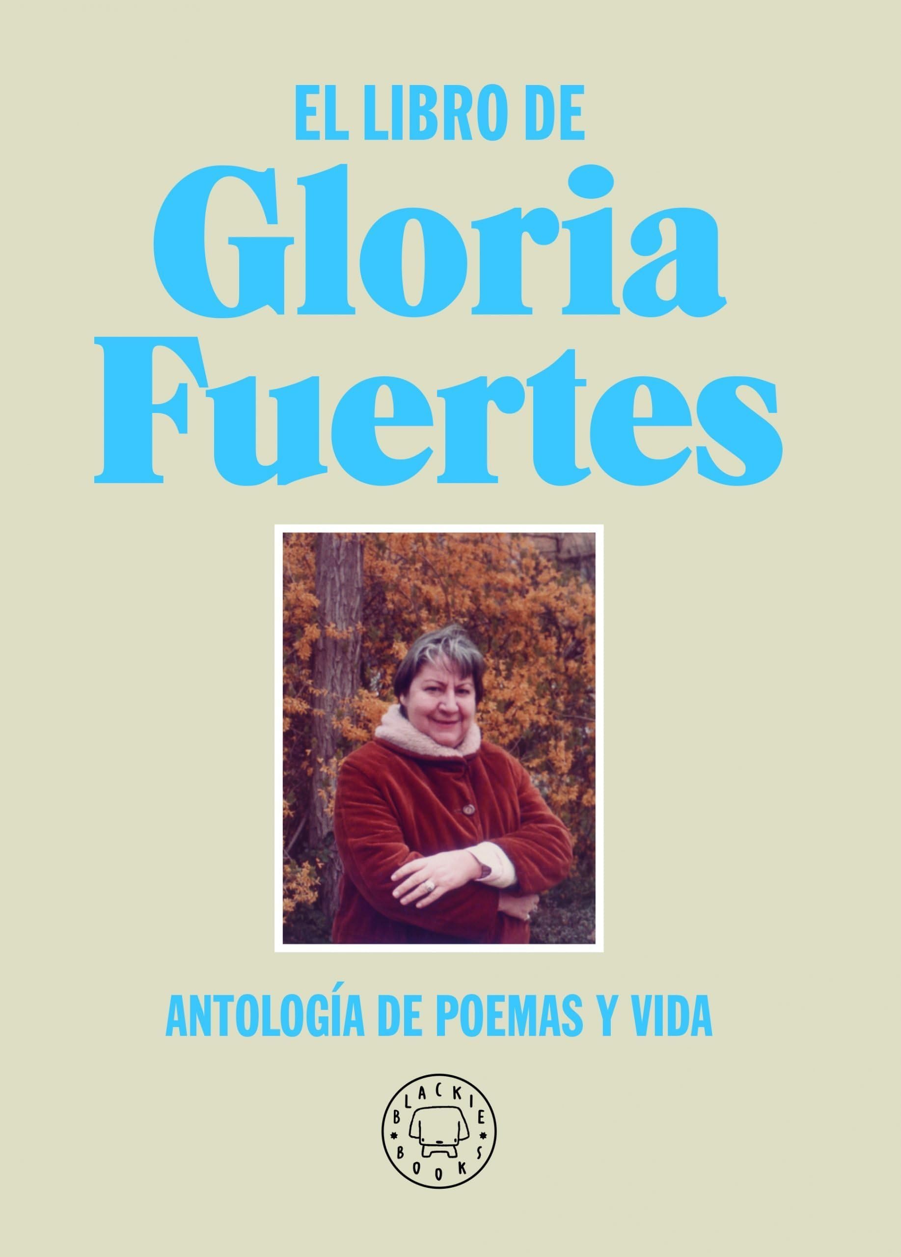 El libro de Gloria Fuertes. Nueva edición: Antología de poemas y vida