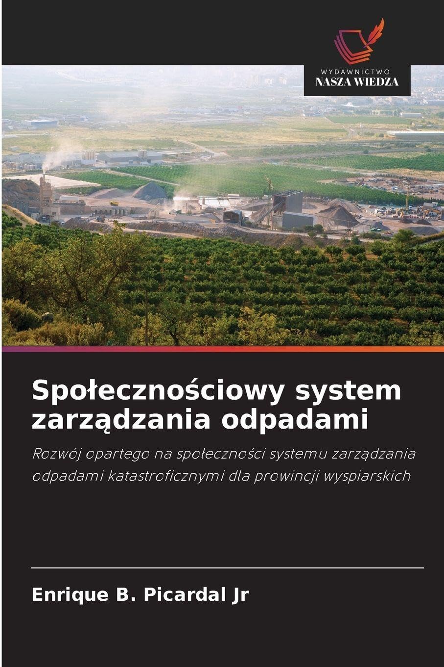 Spolecznościowy system zarządzania odpadami: Rozwój opartego na spo¿eczno¿ci systemu zarz¿dzania odpadami katastroficznymi dla prowincji wyspiarskich