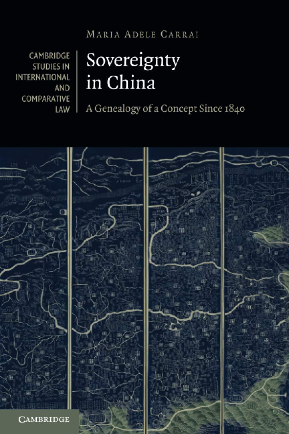 Sovereignty in China: A Genealogy of a Concept since 1840: 141 (Cambridge Studies in International and Comparative Law, Series Number 141)