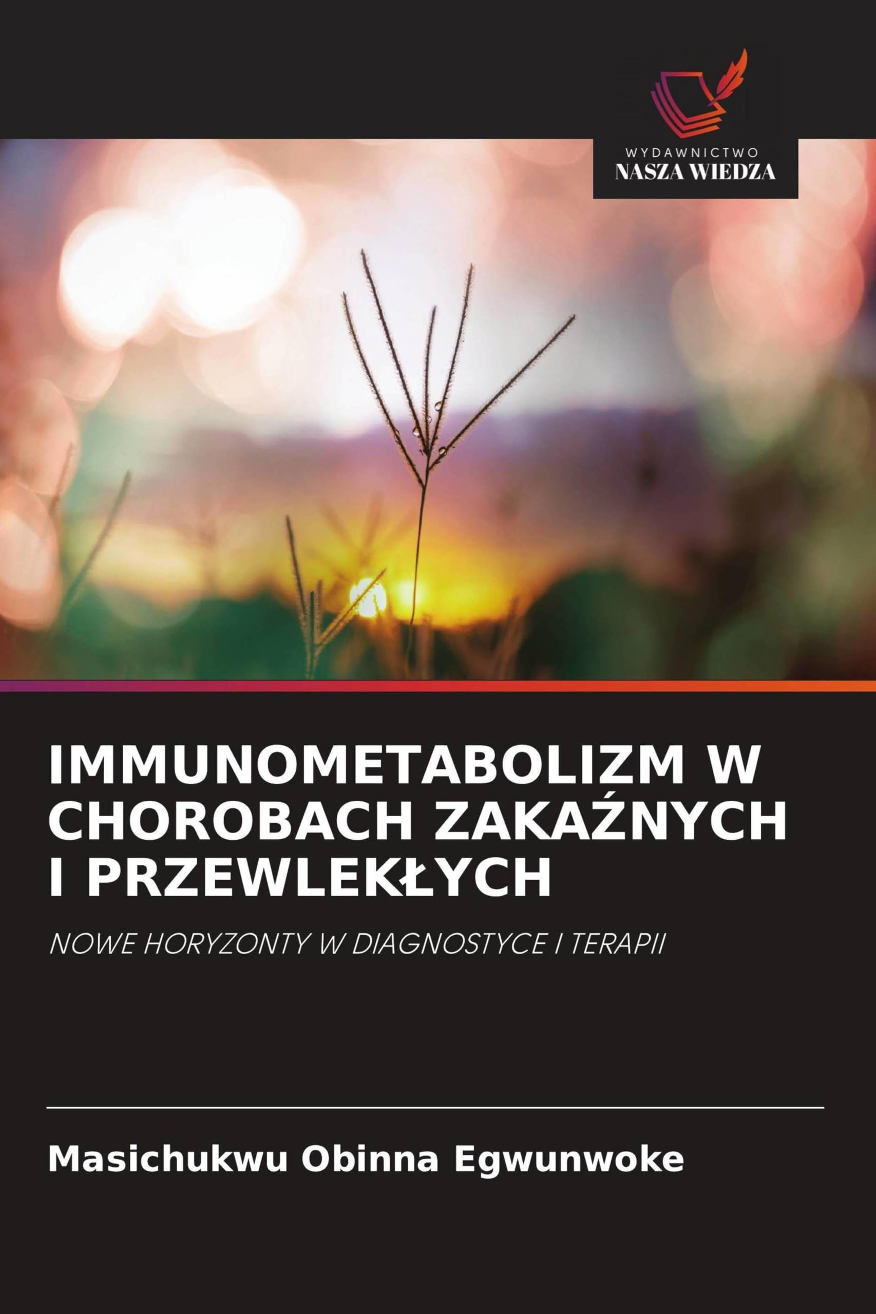 IMMUNOMETABOLIZM W CHOROBACH ZAKA¿NYCH I PRZEWLEK¿YCH: NOWE HORYZONTY W DIAGNOSTYCE I TERAPII