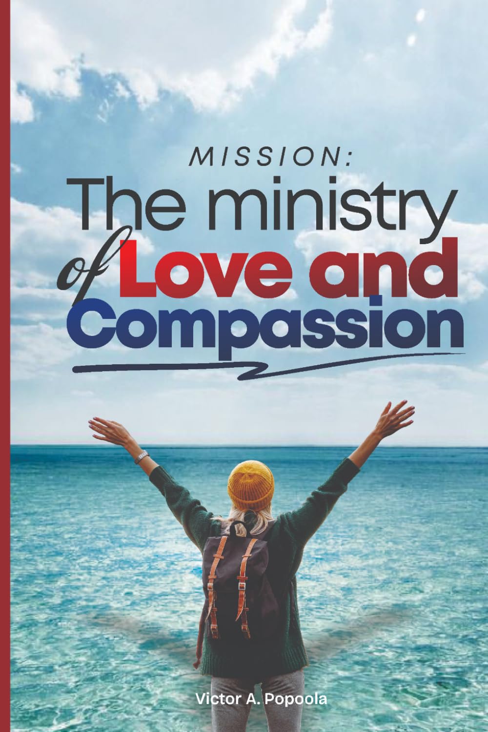 MISSION: THE MINISTRY OF LOVE AND COMPASSION