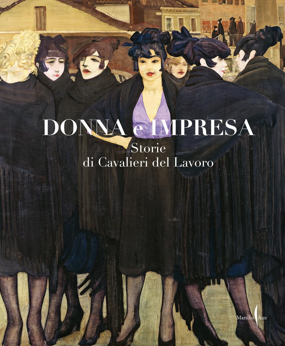 Donna E Impresa. Storie Di Cavalieri Del Lavoro. Ediz. A Colori - 4