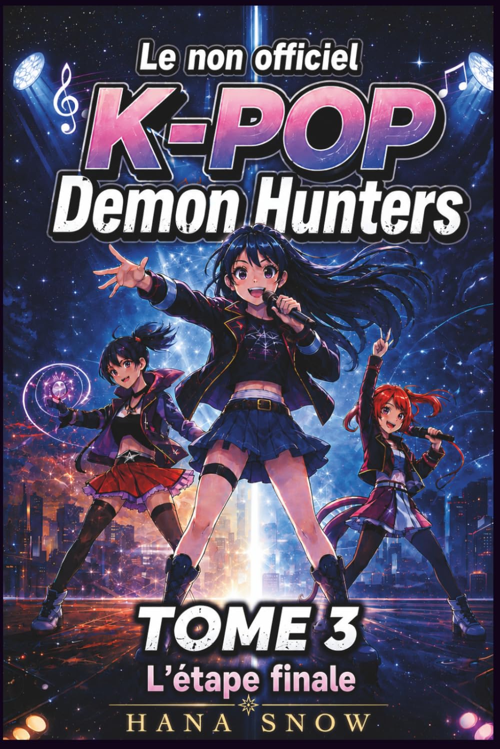 Les chasseurs de démons non officiel: TOME 3 L’étape finale (THE IDOL HUNTERS STORIES FOR KIDS)
