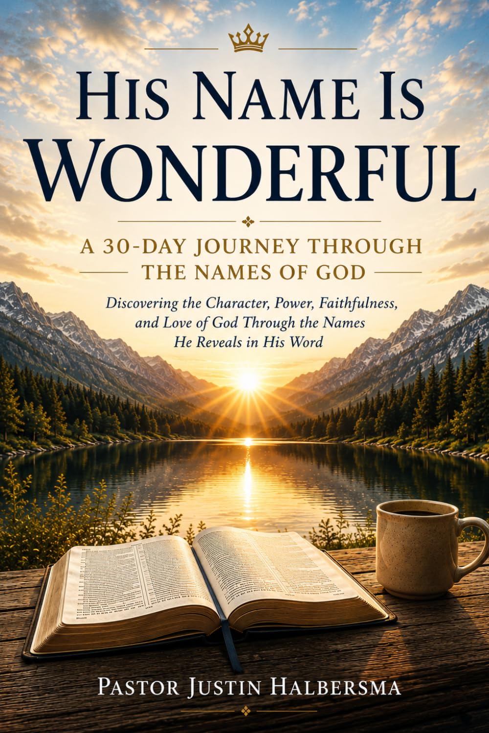His Name Is Wonderful: A 30 Day Journey Through The Names Of God