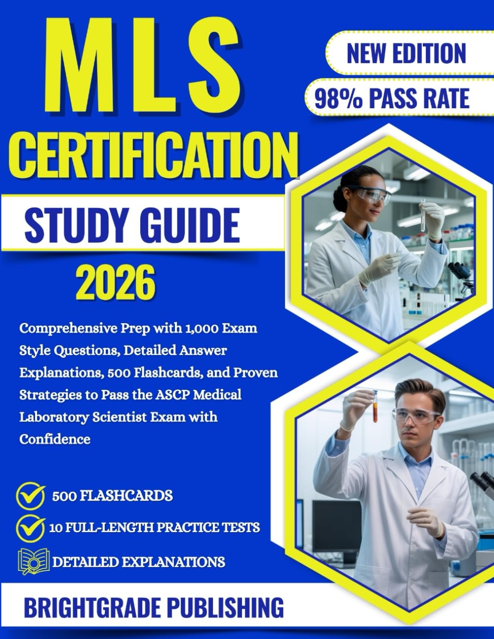 MLS CERTIFICATION STUDY GUIDE 2026: Comprehensive Prep with 1,000 Exam Style Questions, Detailed Answer Explanations, 500 Flashcards, and Proven ... Laboratory Scientist Exam with Confidence
