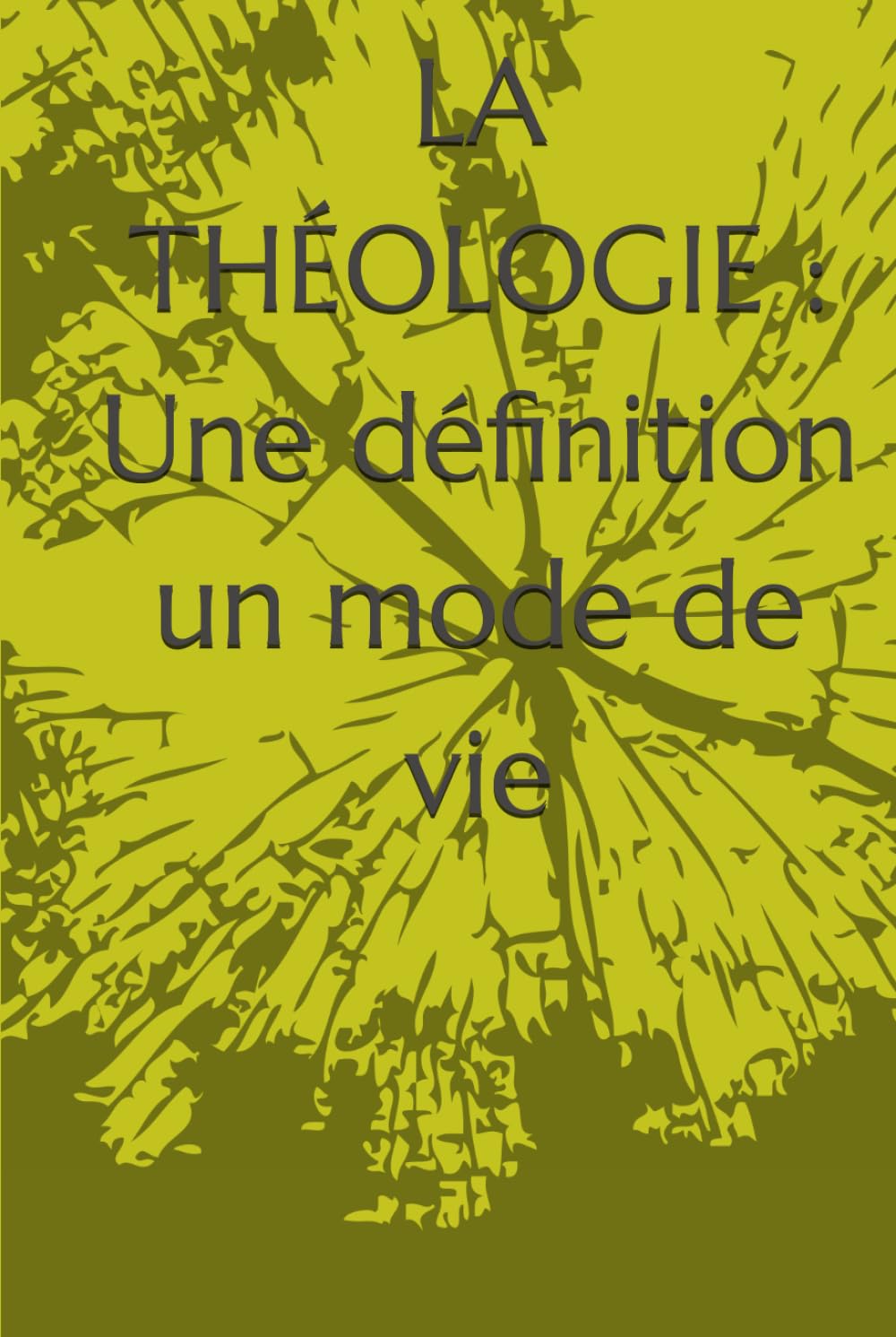 LA THÉOLOGIE : Une définition un mode de vie