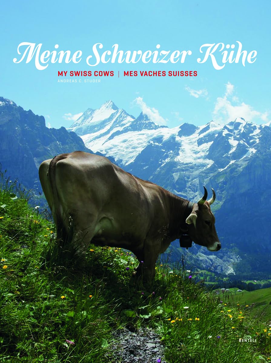 Meine Schweizer Kühe - Mes vaches suisses - My swiss cows: Allemand/ Français/Anglais