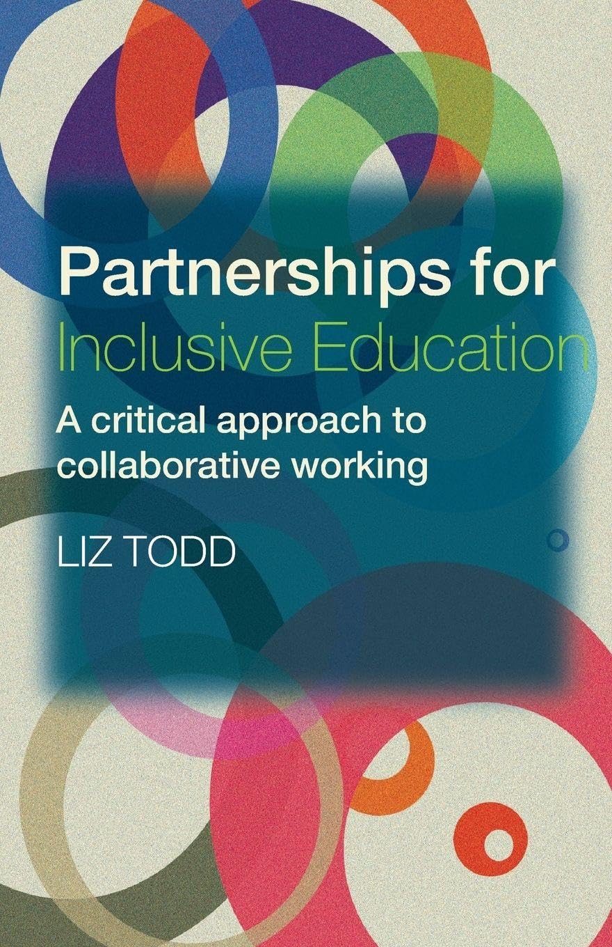 Partnerships for Inclusive Education: A Critical Approach to Collaborative Working