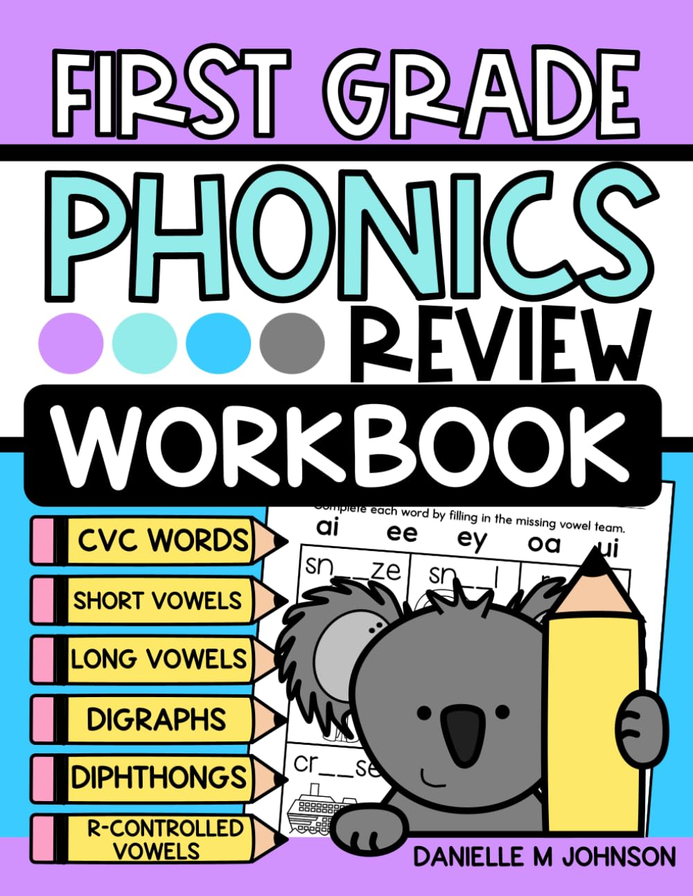 First Grade Phonics Review Workbook: Summer Workbook to Review Phonics Skills Learned in Grade 1, Practice, 5, 6, 7 year old, Homeschool