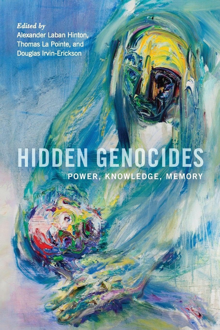 Buy Hidden Genocides: Power, Knowledge, Memory (Genocide, Political Violence, Human Rights) — BookShops.in