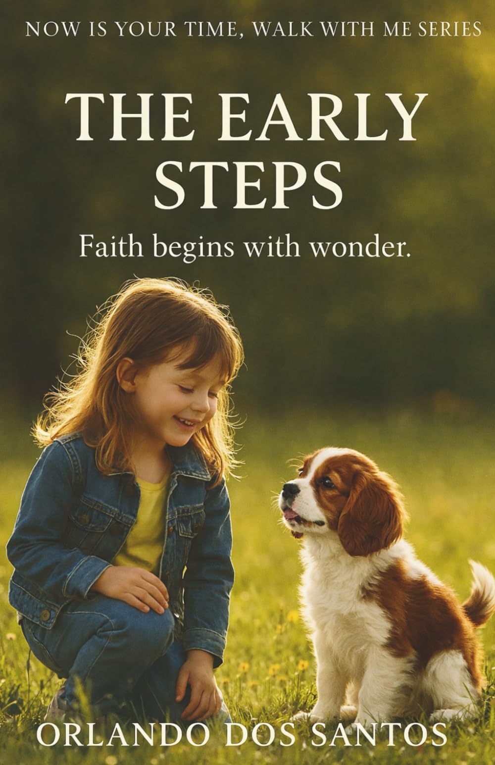 The Early Steps (Kingdom Principles for Dog Lovers. Now is Your Time)