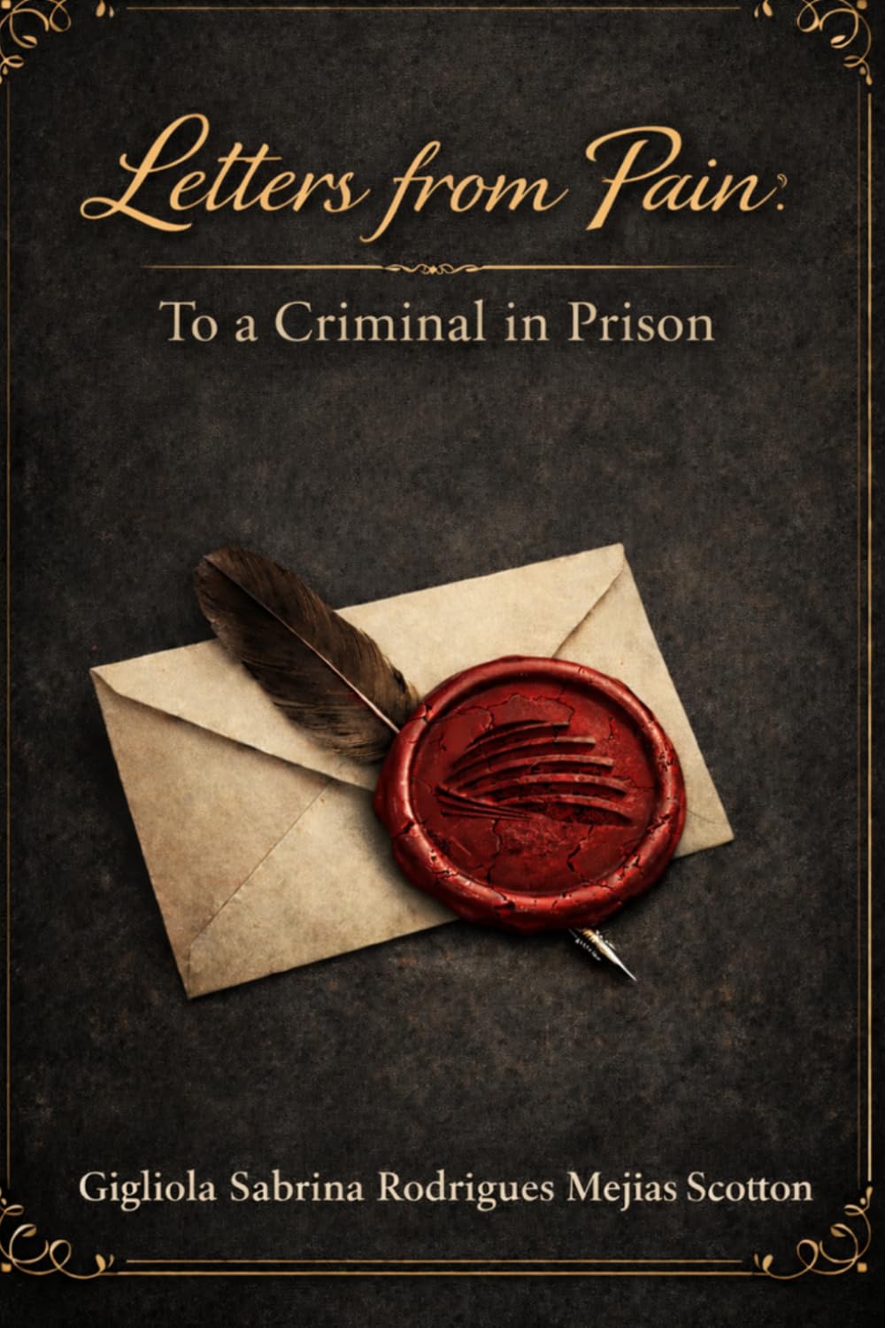 Letters from Pain: To a Criminal in Prison