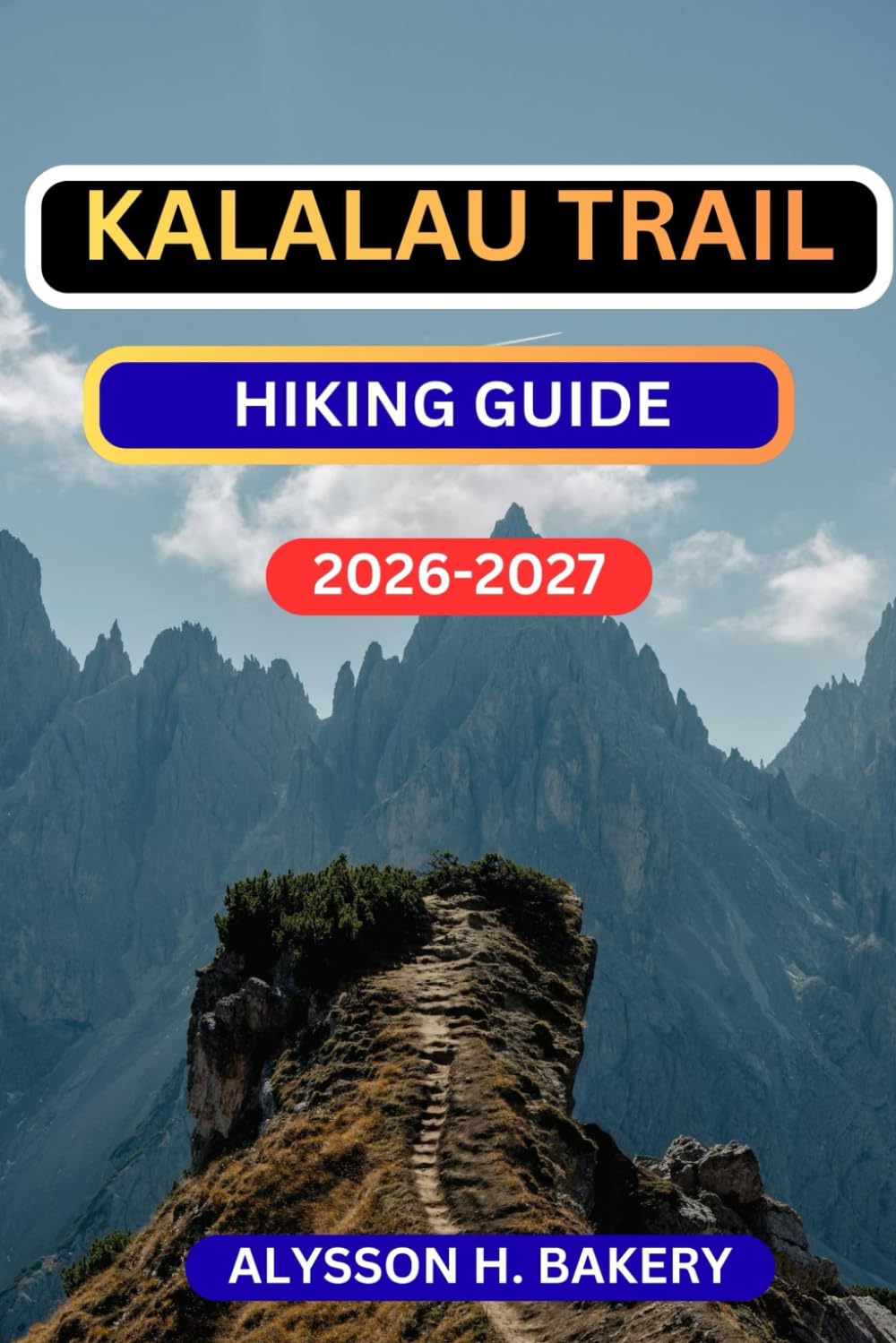 KALALAU TRAIL HIKING GUIDE: 17 (TrailWise 2025 Hiking Edition)