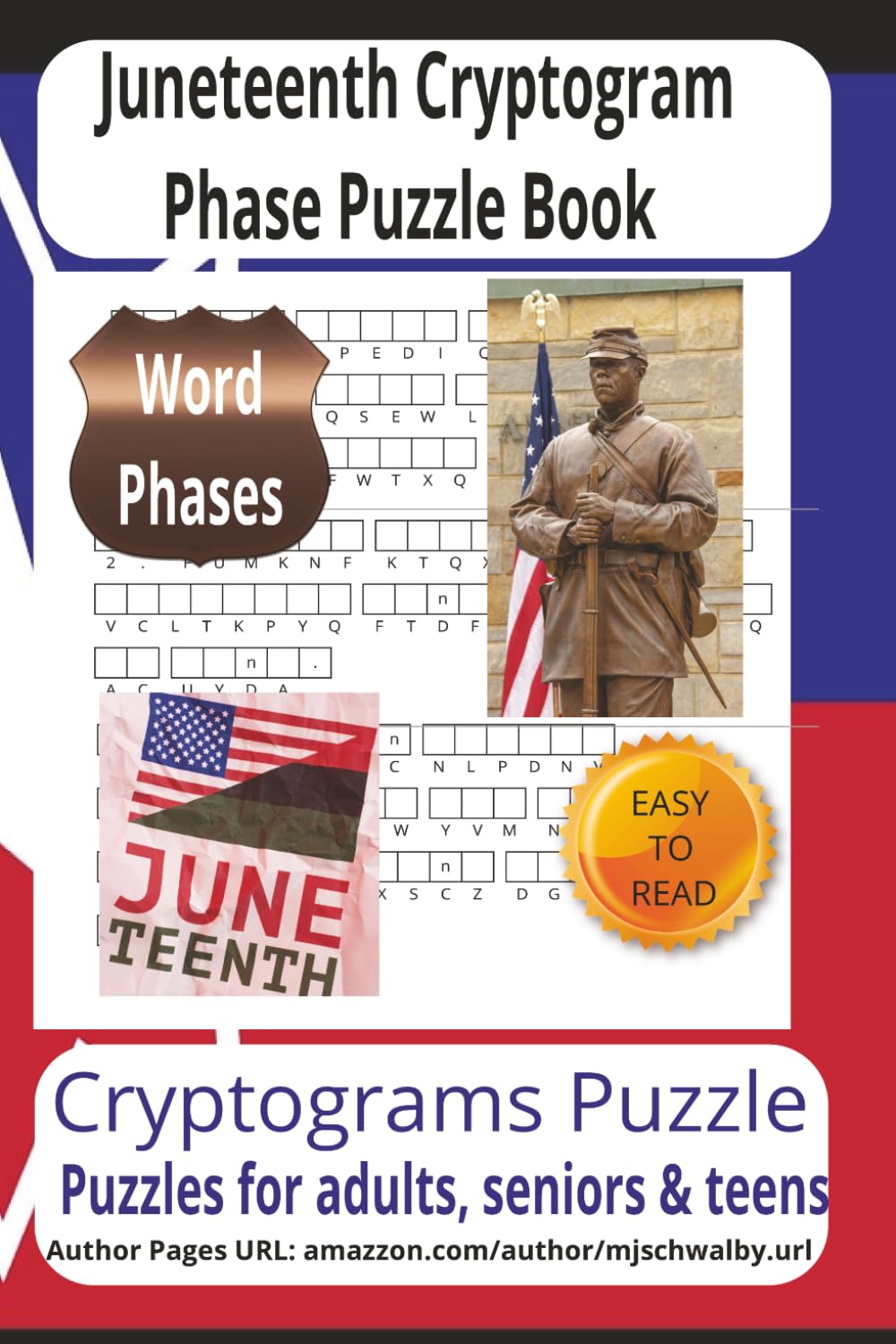 Juneteenth Cryptogram Phase Puzzle Book: Fun and Challenging Juneteenth Cryptogram Puzzle Book Featuring Freedom Quotes, African American Heritage ... • Relaxing Entertainment for All Ages.