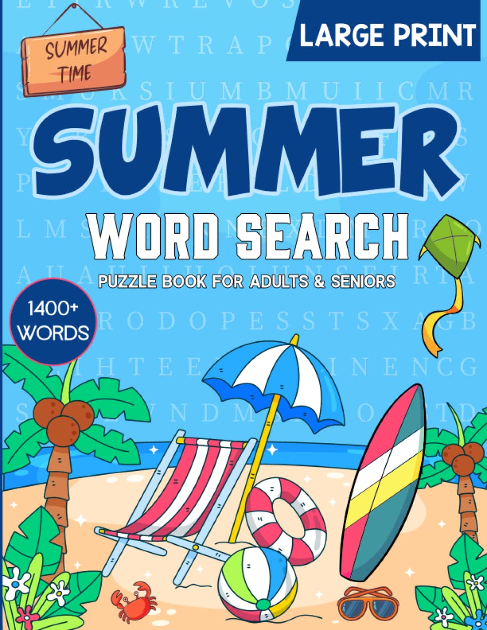 Summer Word Search Large Print: 1400 Word Summer Themed Puzzles with Full Solutions for Adults and Seniors to Relax and Have Fun with Word Search Activities