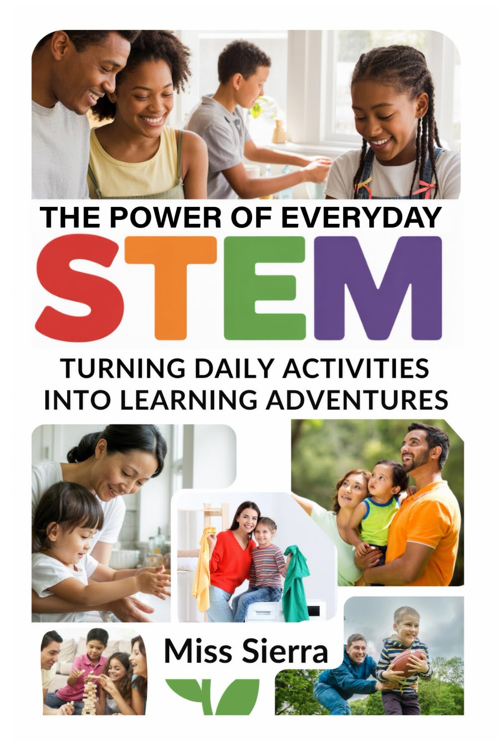 The Power of Everyday STEM: Turning Daily Activities into Learning Adventures