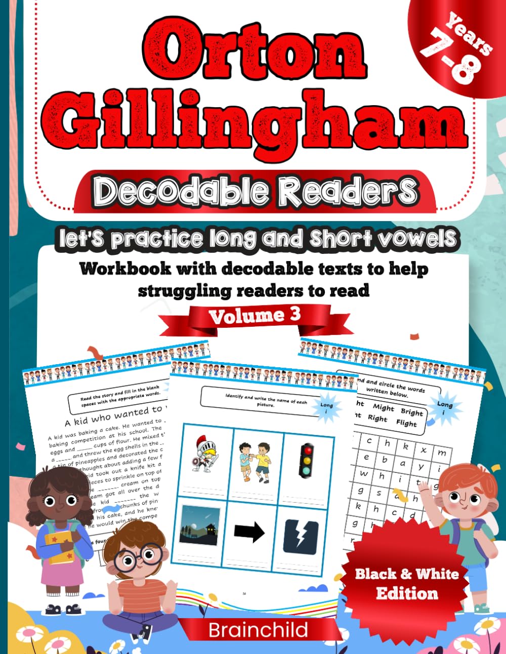 Orton Gillingham Decodable Readers: let's practice long and short vowels. Workbook with decodable texts to help struggling readers improve their reading skills. Volume 3. Black & White Edition.
