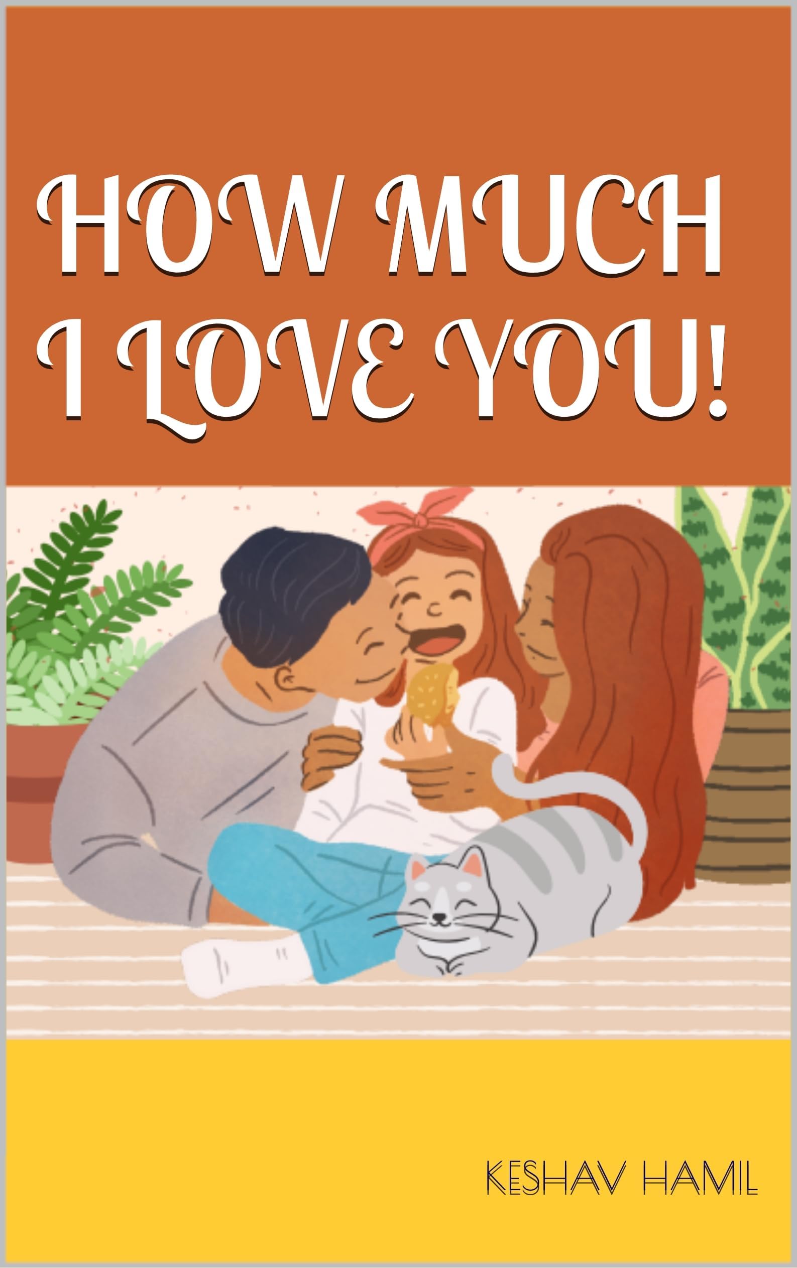 HOW MUCH I LOVE YOU!