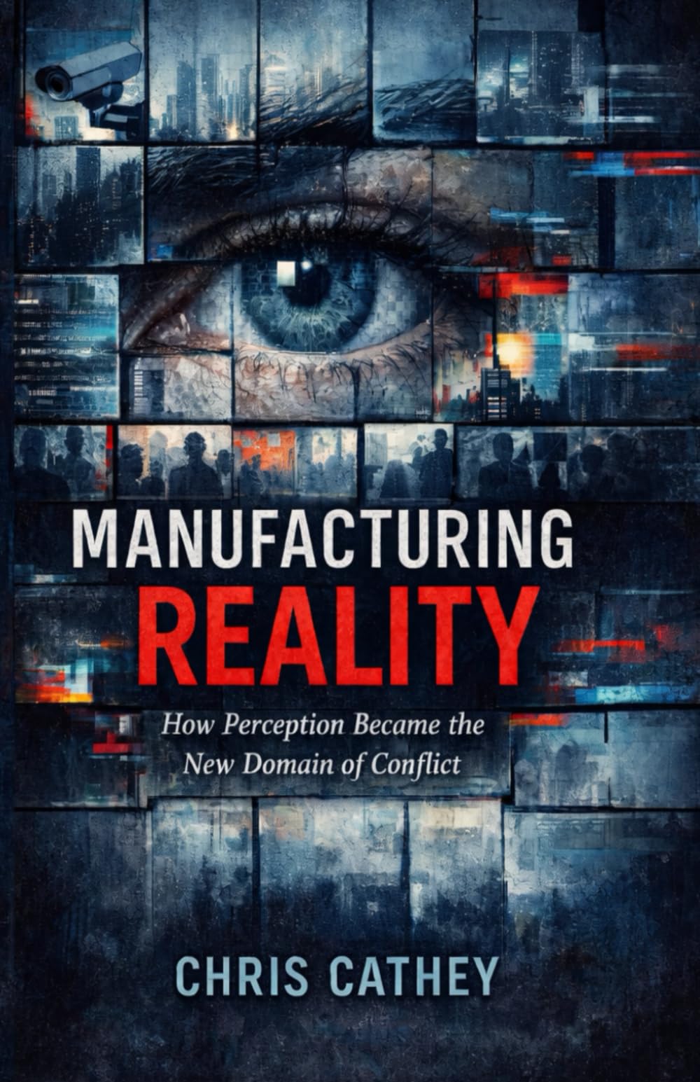 Manufacturing Reality: How Perception Became the New Domain of Conflict