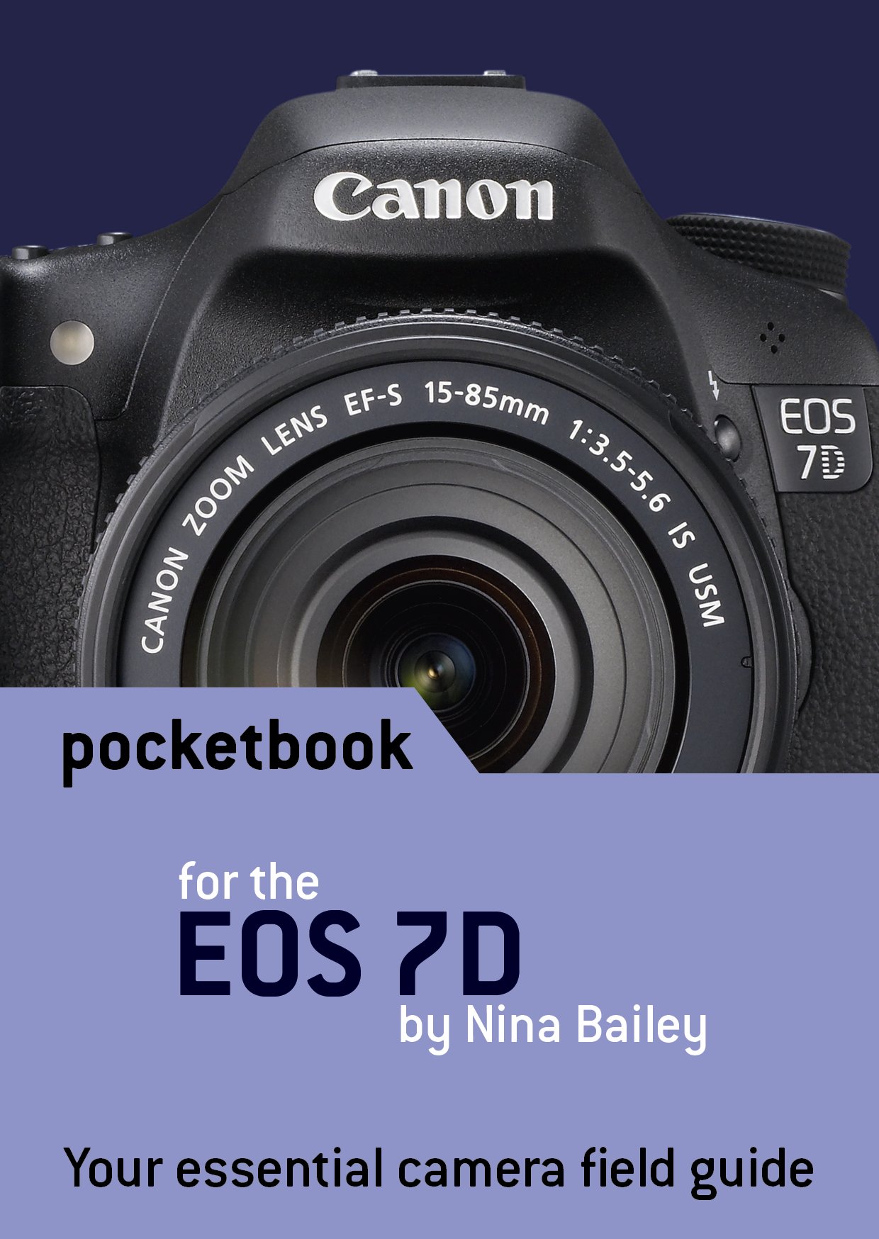 Canon EOS 7D Pocketbook: camera field guide