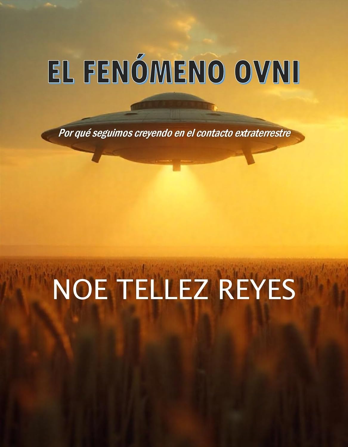 EL FENÓMENO OVNI: Por qué seguimos creyendo en el contacto extraterrestre (Spanish Edition)      Kindle Edition