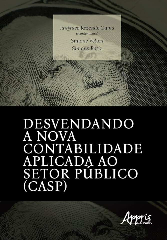 Desvendando a nova contabilidade aplicada ao setor público (CASP)