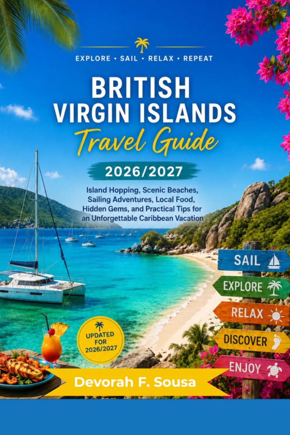 British Virgin Islands Travel Guide 2026/2027: Island Hopping, Scenic Beaches, Sailing Adventures, Local Food, Hidden Gems, and Practical Tips for an Unforgettable Caribbean Vacation