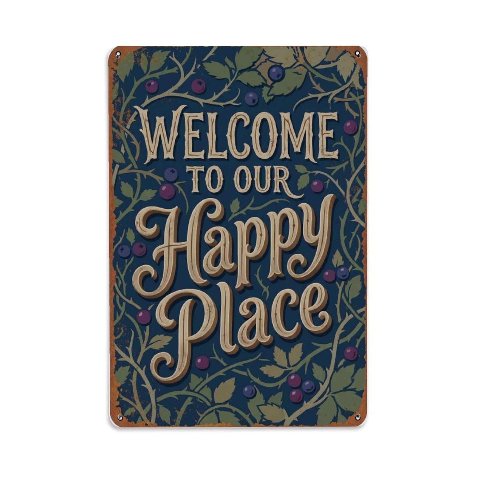 Fqnyr Style Welcome To Our Happy Place Sloe Berry Thicket Metal Tin Sign Plaque Wall Decor For Cafe, Club Bar, Office, Home Garden Metal Poster 8X12inch