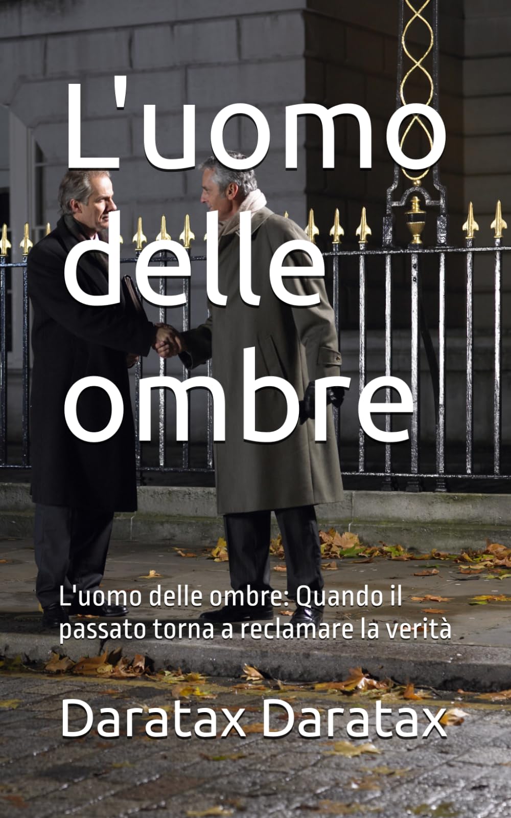 L'uomo delle ombre: L'uomo delle ombre: Quando il passato torna a reclamare la verità