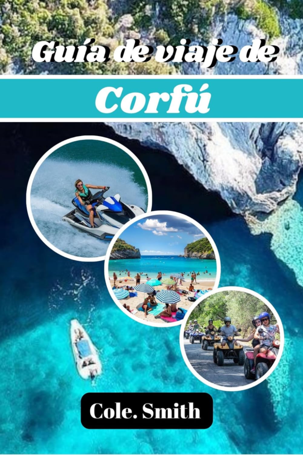 Guía de viaje de Corfú 2026: Mejora Joyas, playas, sitios históricos, experiencias gastronómicas y planificación inteligente para una escapada ... para una auténtica experiencia isleña