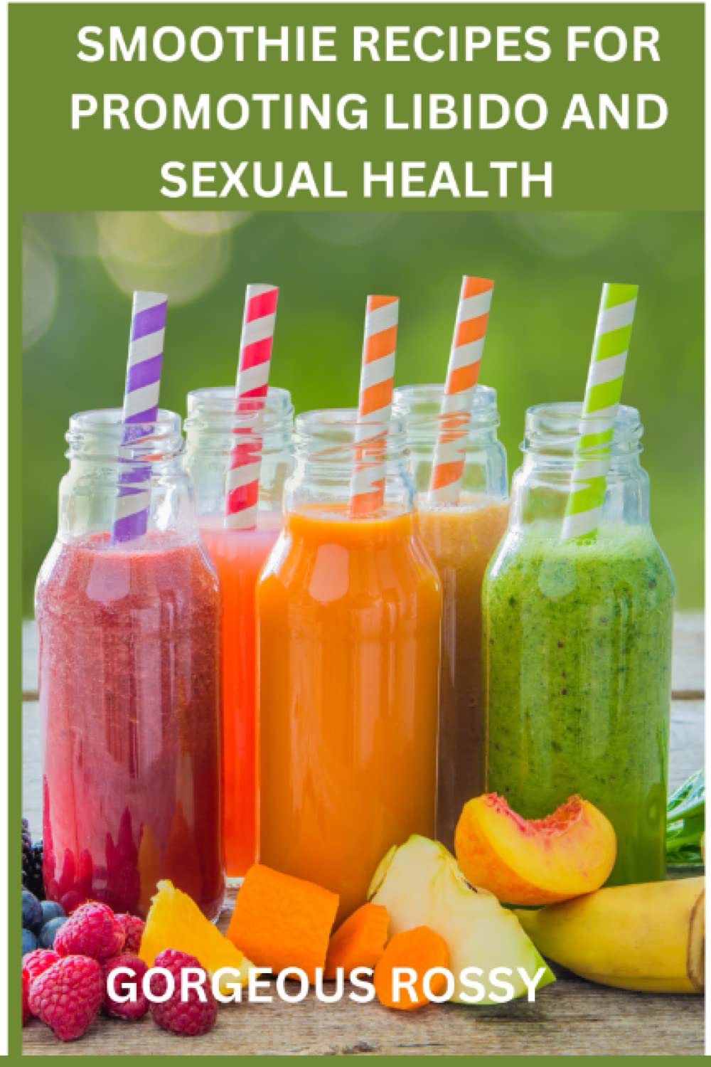 SMOOTHIE RECIPES FOR PROMOTING LIBIDO AND SEXUAL HEALTH