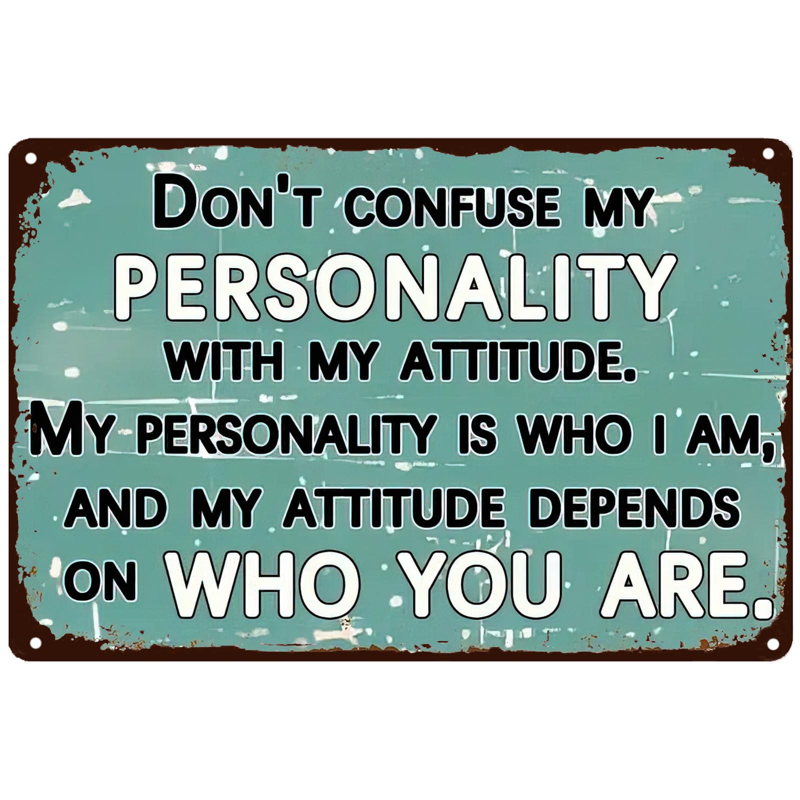 Retro Inspirational Tin Sign, Personality And Attitude Slogan Wall Hanging Decor, Home Bar Decor, 8x12 Inch