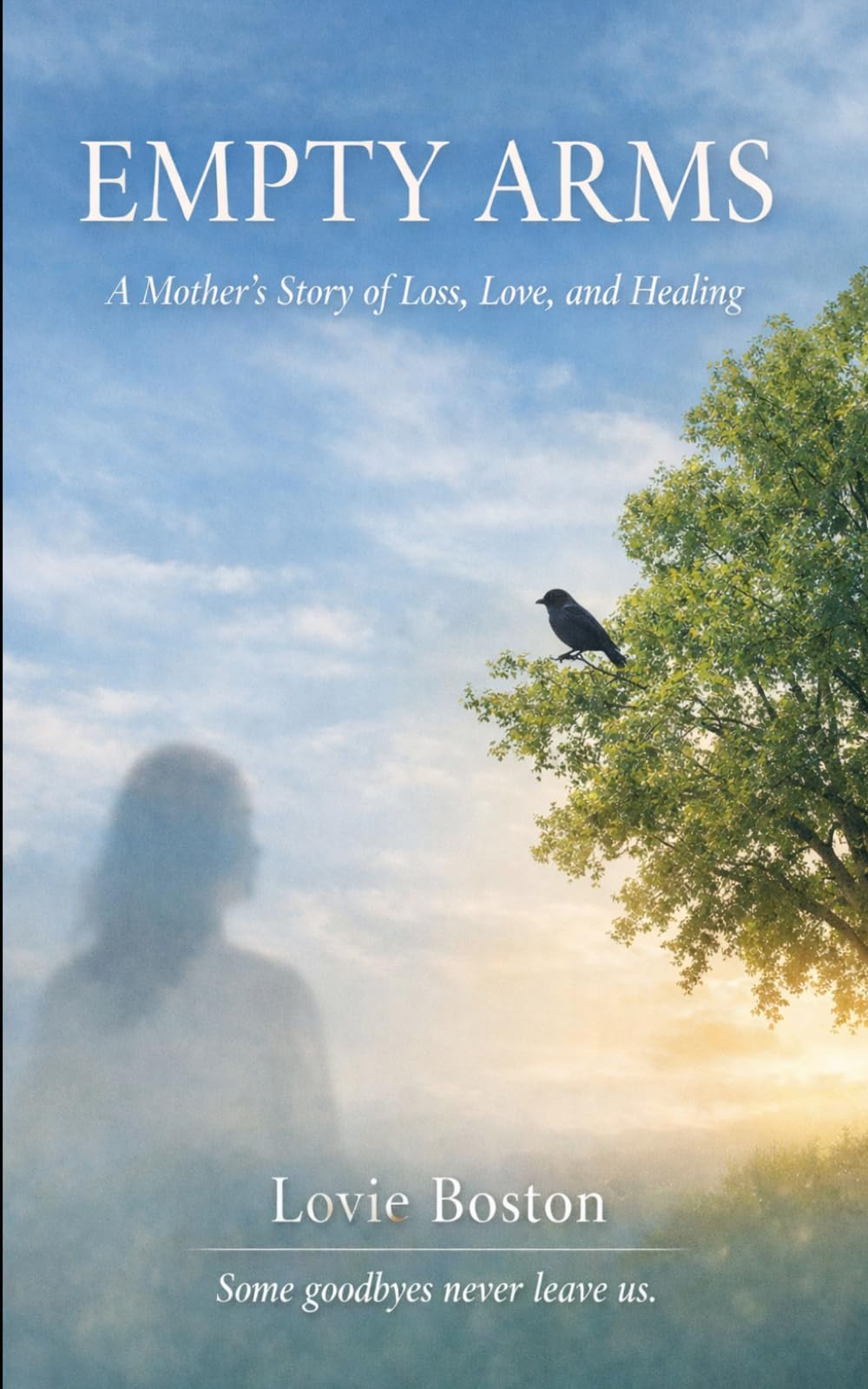 Empty Arms: A Mother’s Story of Loss, Love, and Healing