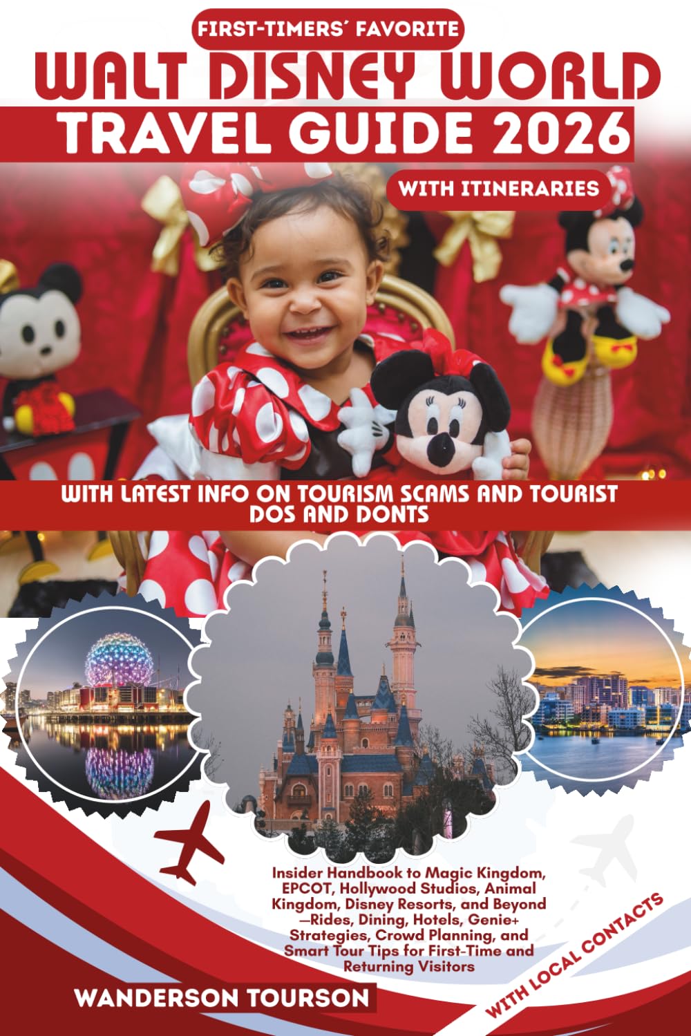 WALT DISNEY WORLD TRAVEL GUIDE 2026: Insider Handbook to Magic Kingdom, EPCOT, Hollywood Studios, Animal Kingdom, Disney Resorts, and Beyond—Rides, ... (World Careful Explorer Essential Series)