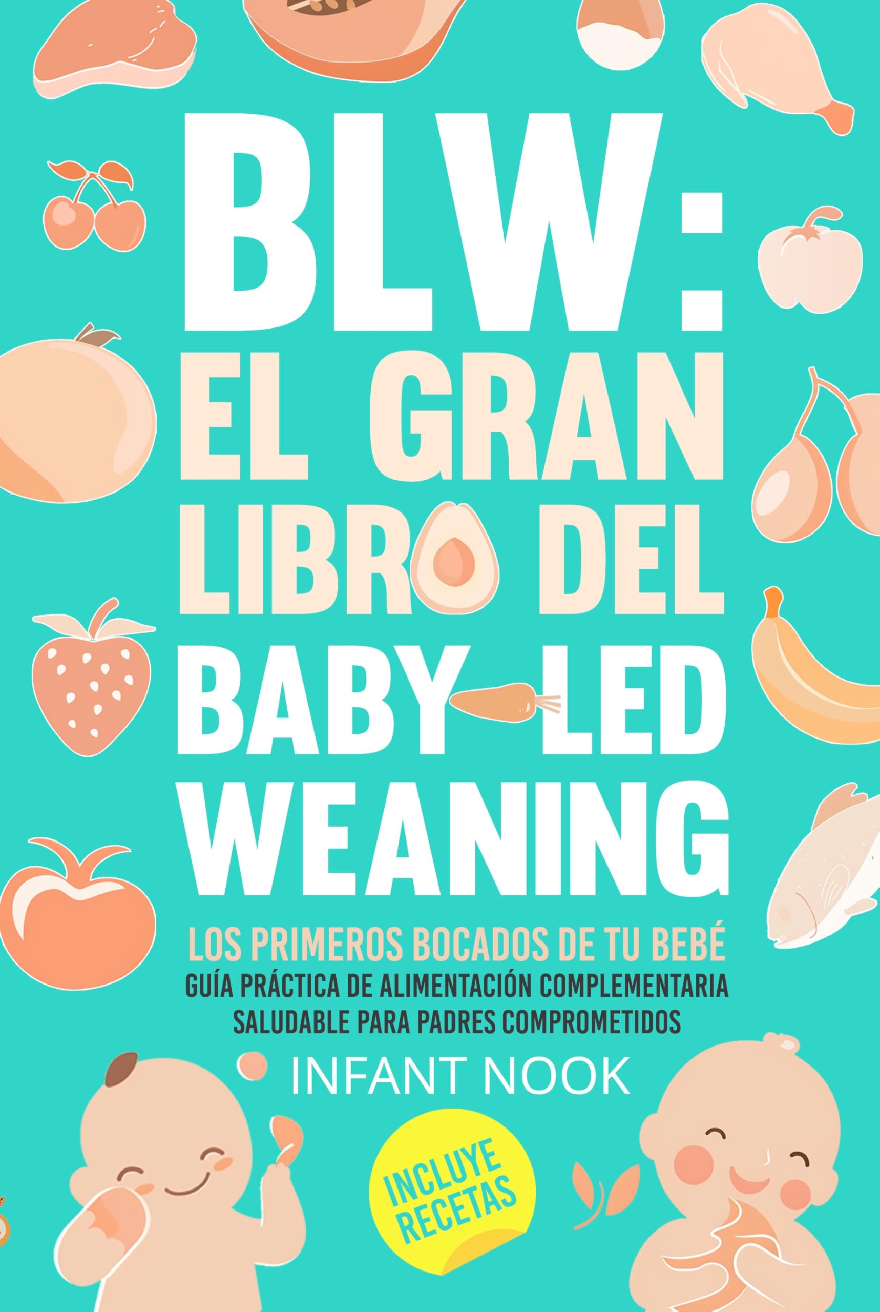 Livre BLW premiers morceaux de bébé pour réussir la diversification autonome