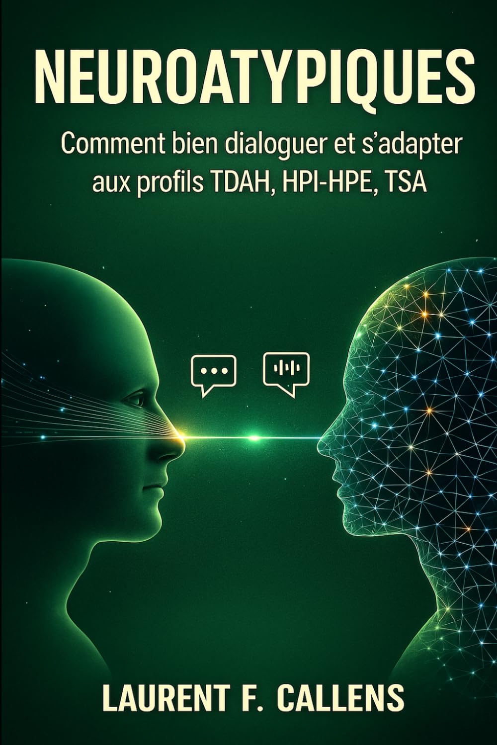 NEUROATYPIQUES: Comment bien dialoguer et s'adapter aux profils TDAH, HPI-HPE, TSA (L'ÉCOSYSTÈME DE LA NEUROATYPIE)