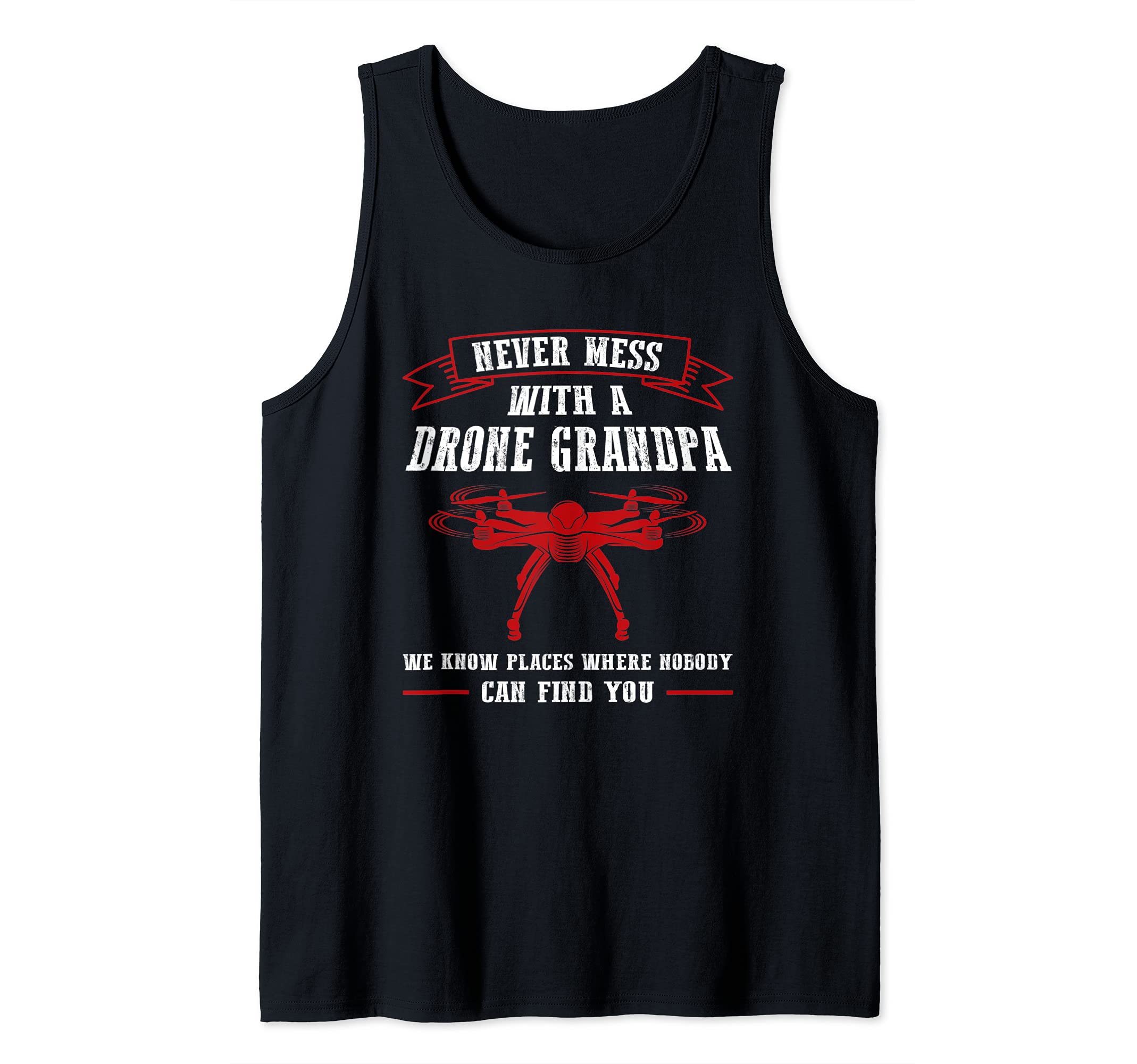 Mens Never mess with a Drone Grandpa Drone Pilot Tank Top